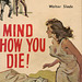 Walter Slade - Mind How You Die!