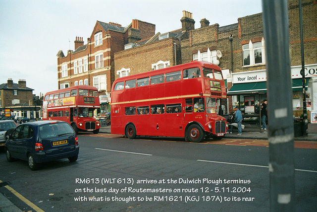 RM 613 arrives at Dulwich Plough terminus 5 11 04