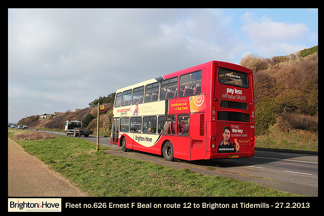 Brighton & Hove Buses - 626 Ernest F Beal - Tidemills - 27.2.2013