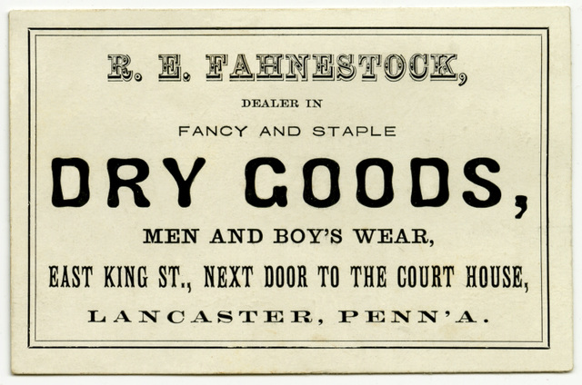 R. E. Fahnestock, Dealer in Fancy and Staple Dry Goods