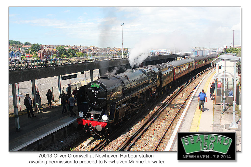 Seaford 150 - 70013 Oliver Cromwell in Newhaven Harbour station - 7.6.2014