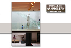 Phil's & Dan's first visit - The Ashmolean Museum - Oxford - 24.6.2014