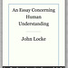 An Essay Concerning Human Understanding, by John Locke