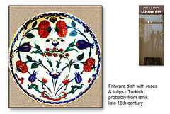 Turkish fritware dish with roses & tulips late 16th c - The Ashmolean Museum, Oxford - 24.6.2014