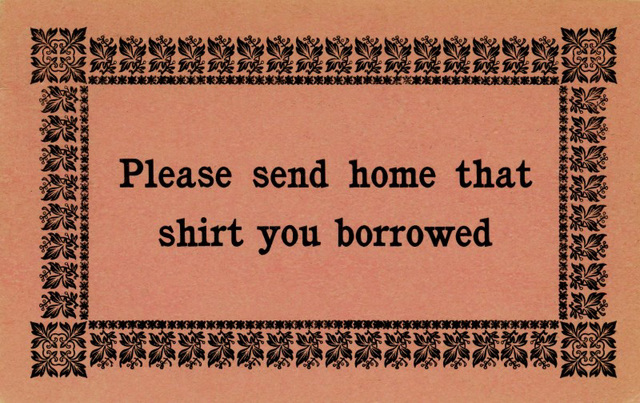 Please Send Home That Shirt You Borrowed