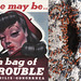 BAG OF TROUBLE