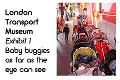 London Transport Museum buggy park - approximately 50% in view
