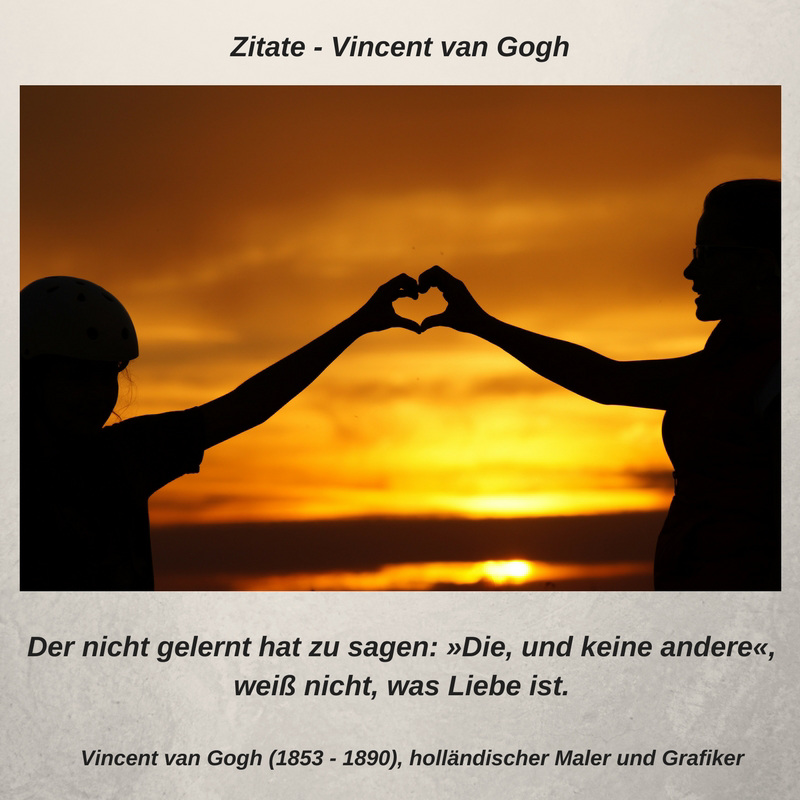 Zitate - Vincent van Gogh über die Liebe...