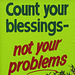 Count your blessings !