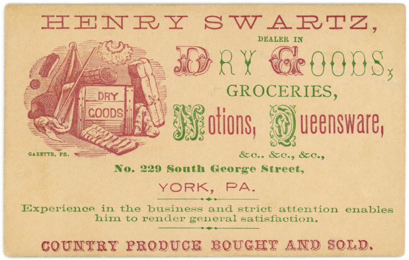 Henry Swartz, Dealer in Dry Goods, York, Pa.