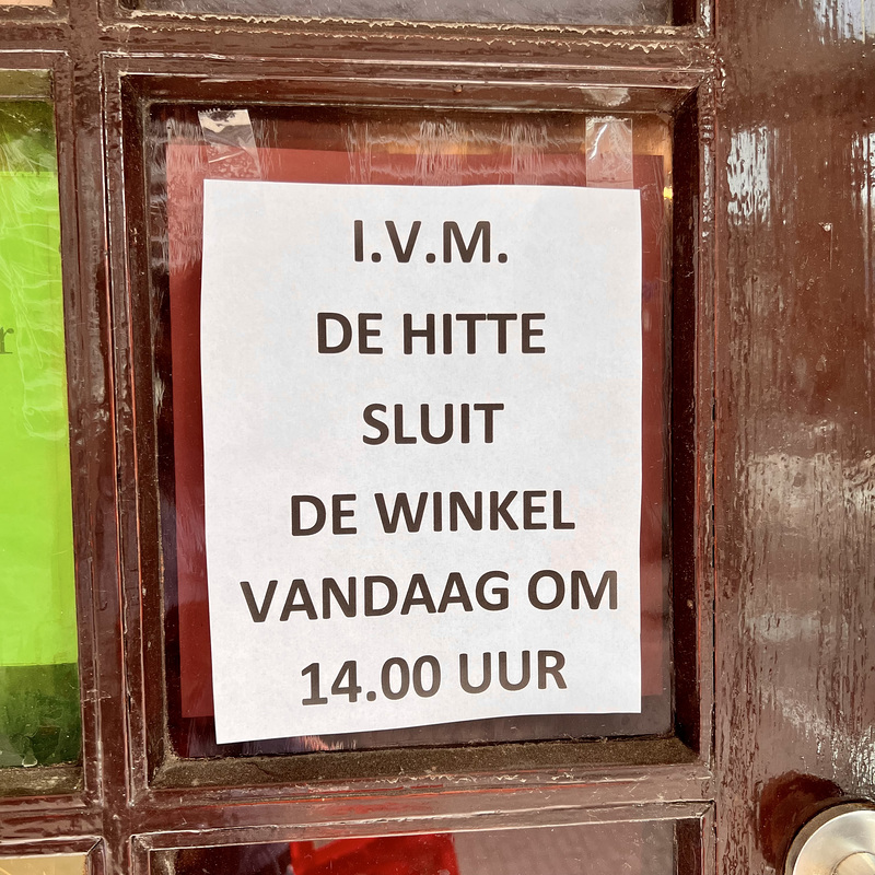 I.v.m. de hitte sluit de winkel vandaag om 14.00 uur