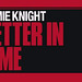 Jamie Knight   -Better In Time-