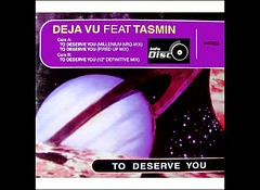 Dejà Vu feat Tasmin   -To Deserve You-