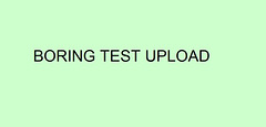 BORING TEST UPLOAD