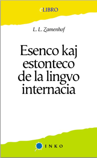 Esenco kaj Estonteco de la Lingvo internacia /  Essence et avenir de l'idée d'une langue internationale