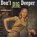 Don't Dig Deeper, by William Francis