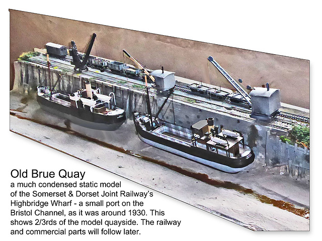 Old Brue Quay - a compressed static model based on Highbridge Wharf, SDJR