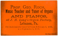 Prof. George Roch, Music Teacher and Tuner of Organs and Pianos, Lebanon, Pa., 1885