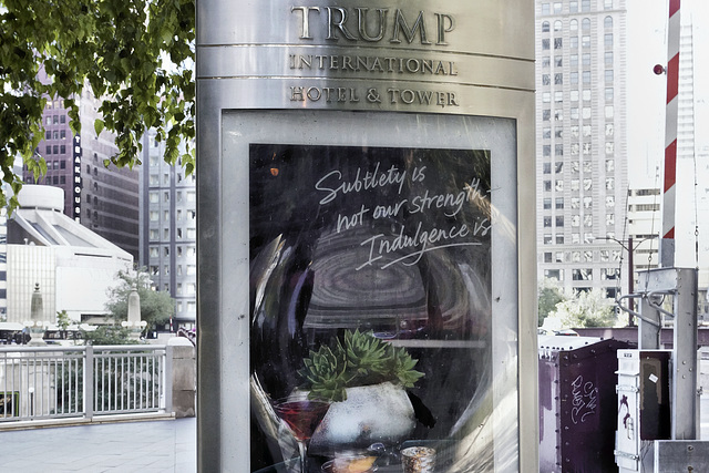 A Sign of Indulgence – Trump International Hotel and Tower, 401 North Wabash Avenue, Chicago, Illinois, United States