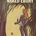 Dan Cushman - Naked Ebony (4th printing)