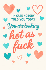 In case nobody told you today....