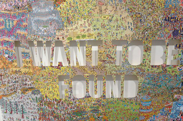 "I WANT TO BE FOUND"