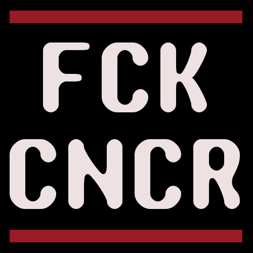 fuck cancer