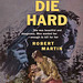 Robert Martin - The Tough Die Hard